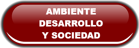 AMBIENTE DESARROLLO Y SOCIEDAD